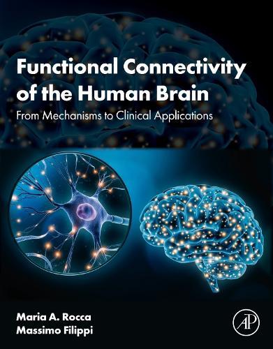 Functional Connectivity of the Human Brain: From Mechanisms to Clinical Applications