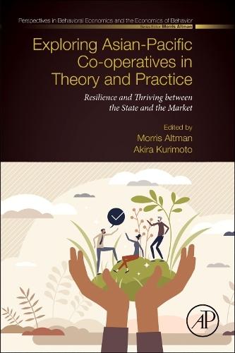 Exploring Asian-Pacific Co-operatives in Theory and Practice: Resilience and Thriving between the State and the Market