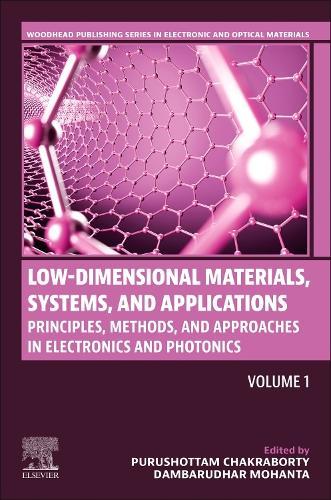 Low-Dimensional Materials, Systems and Applications, Volume 1: Principles, Methods, and Approaches in Electronics and Photonics