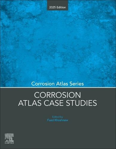 Corrosion Atlas Case Studies: 2025 Edition
