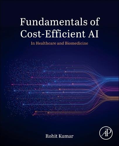 Fundamentals of Cost-Efficient AI: In Healthcare and Biomedicine