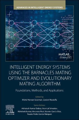Intelligent Energy Systems using the Barnacles Mating Optimizer and Evolutionary Mating Algorithm: Foundations, Methods, and Applications