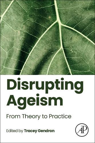 Disrupting Ageism: From Theory to Practice