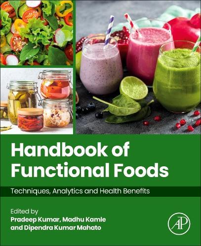 Handbook of Functional Foods: Techniques, Analytics and Health Benefits