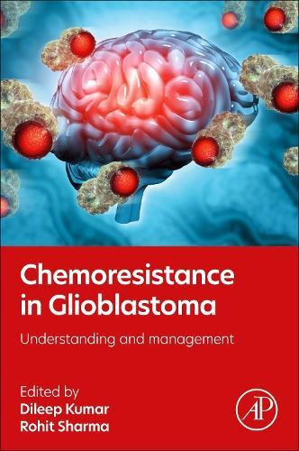 Chemoresistance in Glioblastoma: Understanding and Management