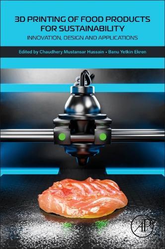 3D Printing of Food Products for Sustainability: Innovation, Design and Applications