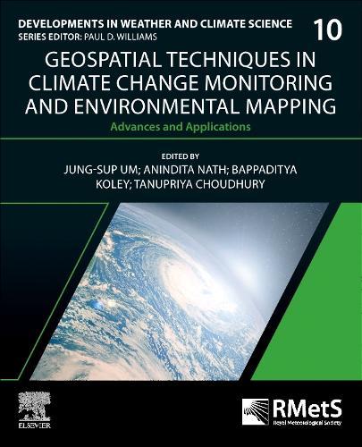 Geospatial Techniques in Climate Change Monitoring and Environmental Mapping: Advances and Applications