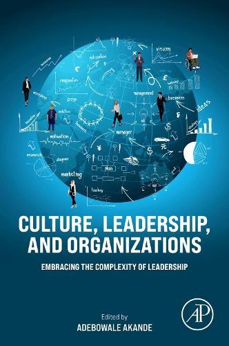 Culture, Leadership, and Organizations: Embracing the Complexity of Leadership