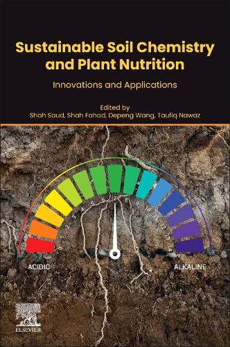 Sustainable Soil Chemistry and Plant Nutrition: Innovations and Applications
