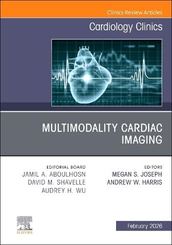 Multimodality Cardiac Imaging, An Issue of Cardiology Clinics