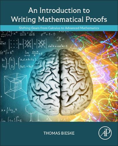 An Introduction to Writing Mathematical Proofs: Shifting Gears from Calculus to Advanced Mathematics