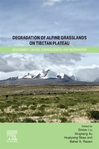 Degradation of Alpine Grasslands on Tibetan Plateau: Assessment, Causes, Consequences, and Restoration