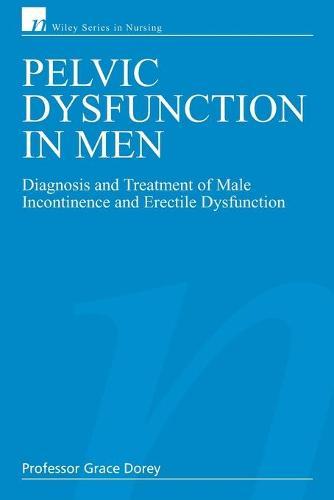 Pelvic Dysfunction in Men: Diagnosis and Treatment of Male Incontinence and Erectile Dysfunction