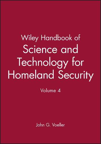 Wiley Handbook of Science and Technology for Hameland Security, V 4