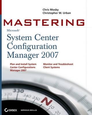 Mastering System Center Configuration Manager 2007 R2