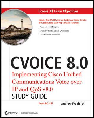 Cvoice 8.0: Implementing Cisco Unified Communications Voice Over IP and QoS V8.0 (Exam 642-437) with CD