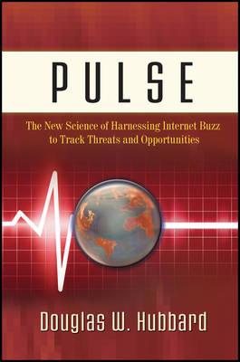 Pulse: The New Science of Harnessing Internet Buzz to Track Threats and Opportunities