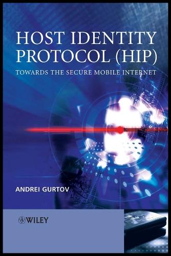 Host Identity Protocol (HIP): Towards the Secure Mobile Internet