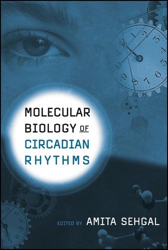 Molecular Biology of Circadian Rhythms