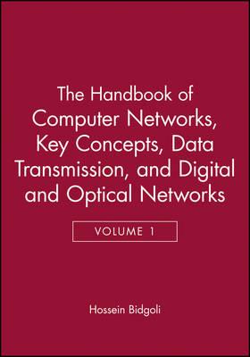 The Handbook of Computer Networks: Key Concepts, Data Transmission, and Digital and Optical Networks