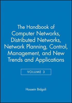 The Handbook of Computer Networks: Distributed Networks, Network Planning, Control, Management, and New Trends and Applications