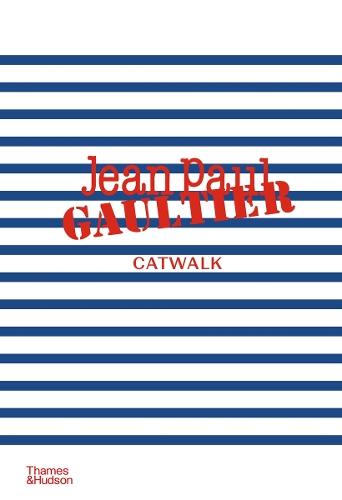 Jean Paul Gaultier Catwalk: The Complete Collections