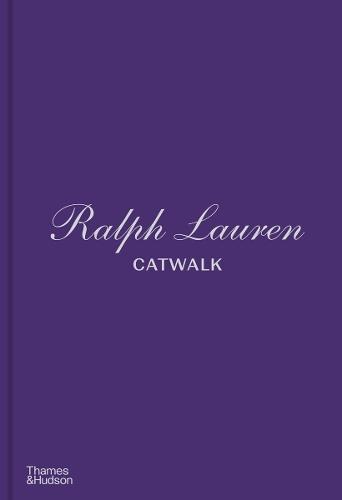 Ralph Lauren Catwalk: The Complete Collections: Official and Authorized