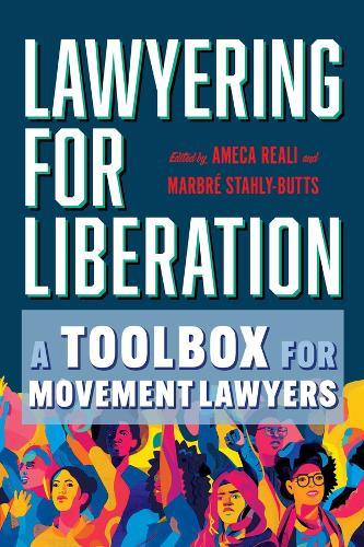 Lawyering for Liberation: A Toolbox for Movement Lawyers