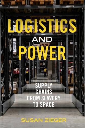 Logistics and Power: Supply Chains from Slavery to Space