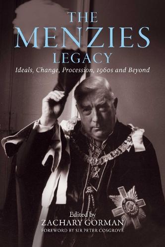 The Menzies Legacy: Ideals, Change, Procession, 1960s and Beyond