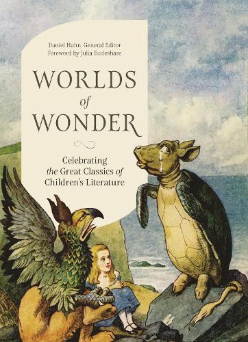 Worlds of Wonder: Celebrating the Great Classics of Children’s Literature