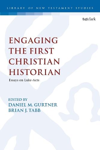 Engaging the First Christian Historian: Essays on Luke-Acts