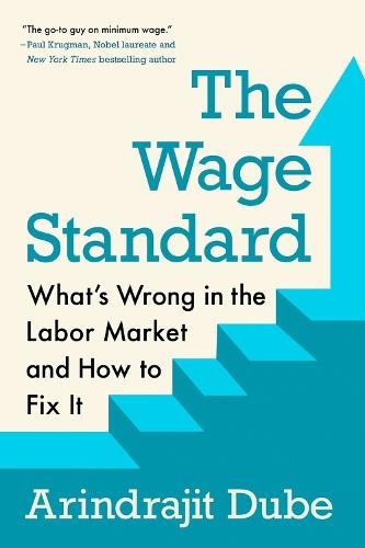 The Wage Standard: What's Wrong in the Labor Market and How to Fix It