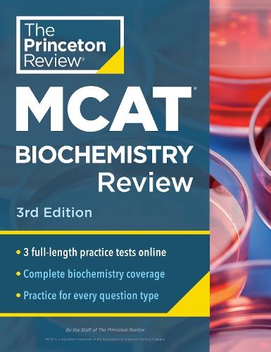 Princeton Review MCAT Biochemistry Review, 3rd Edition: Complete Content Prep + Practice Tests