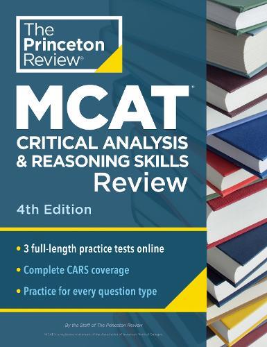 Princeton Review MCAT Critical Analysis and Reasoning Skills Review, 4th Edition: Complete CARS Content Prep + Practice Tests