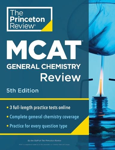 Princeton Review MCAT General Chemistry Review, 5th Edition: Complete Content Prep + Practice Tests