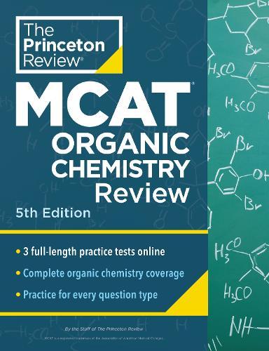 Princeton Review MCAT Organic Chemistry Review, 5th Edition: Complete Orgo Content Prep + Practice Tests