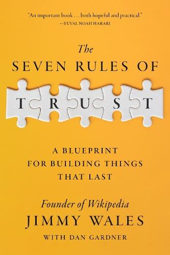 The Seven Rules of Trust: A Blueprint for Building Things That Last