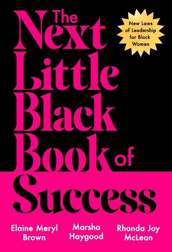 The Next Little Black Book of Success: New Laws of Leadership for Black Women