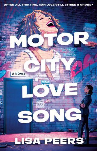 Motor City Love Song: A Novel