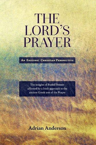 The Lord's Prayer: An Esoteric Christian Perspective