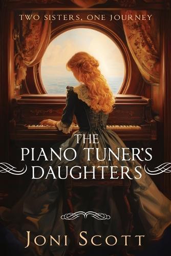 The Piano Tuner's Daughters: Two Sisters, One Journey