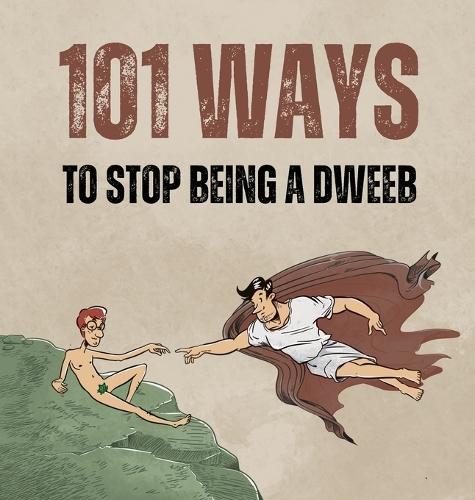 101 ways to stop being a dweeb
