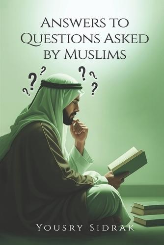 Answers to Questions Asked by Muslims: Understanding Muslims