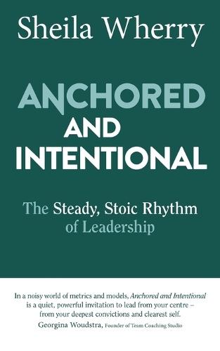 Anchored and Intentional: The Steady, Stoic Rhythm of Leadership