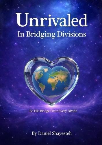 Unrivaled in Bridging Divisions: Be His Bridge Over Every Divide