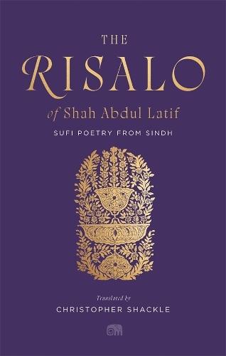 The Risalo of Shah Abdul Latif: Sufi Poetry from Sindh