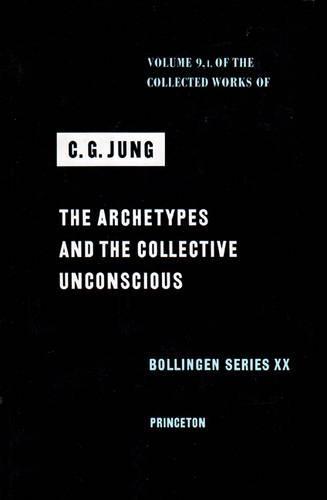 The Collected Works of C. G. Jung, Volume 9 (Part 1): Archetypes and the Collective Unconscious