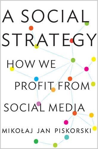 A Social Strategy: How We Profit from Social Media