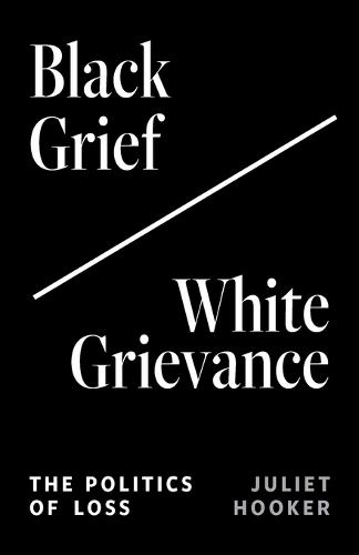 Black Grief/White Grievance: The Politics of Loss